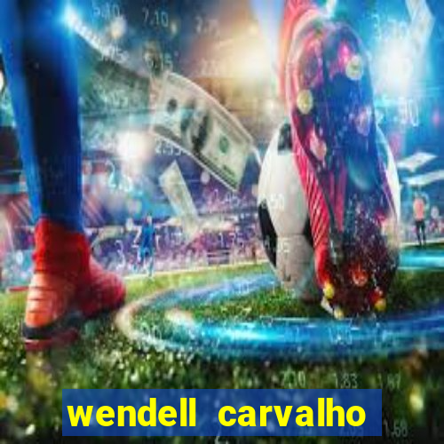 wendell carvalho reclame aqui